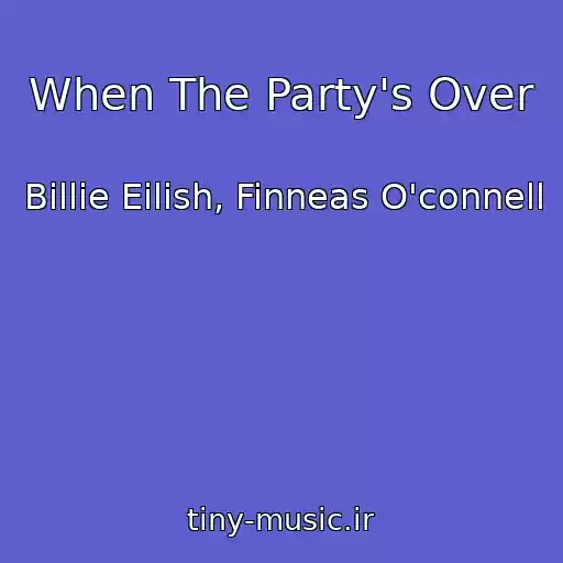 کاور آهنگ When The Party's Over از Billie Eilish, Finneas O'connell