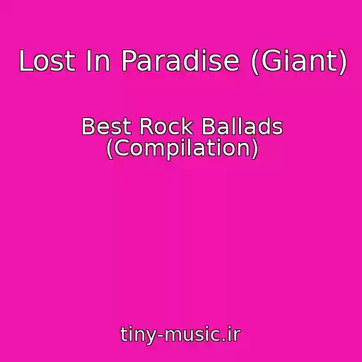 کاور آهنگ Lost In Paradise (Giant) از Best Rock Ballads (Compilation)