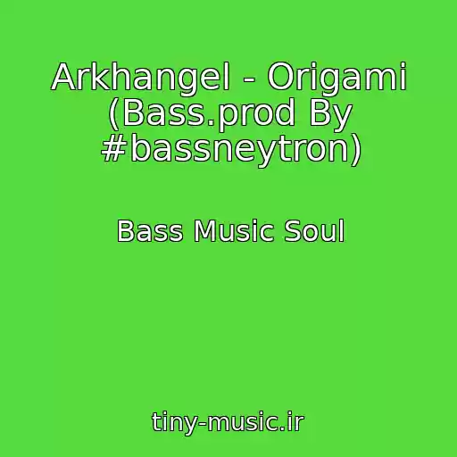 کاور آهنگ Arkhangel - Origami (Bass.prod By #bassneytron) از Bass Music Soul