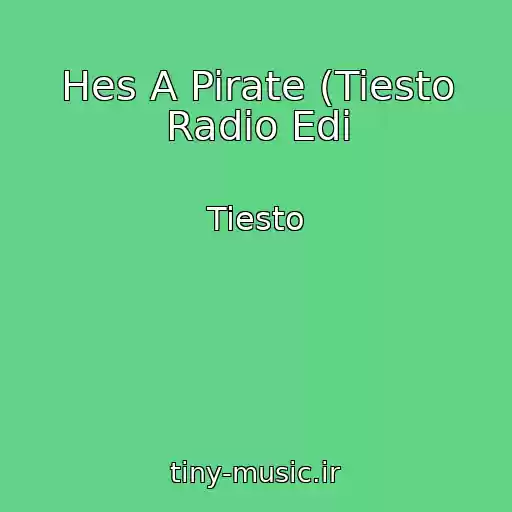 کاور آهنگ Hes A Pirate (Tiesto Radio Edi از Tiesto