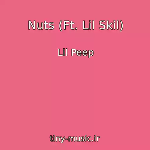 کاور آهنگ Nuts (Ft. Lil Skil) از Lil Peep