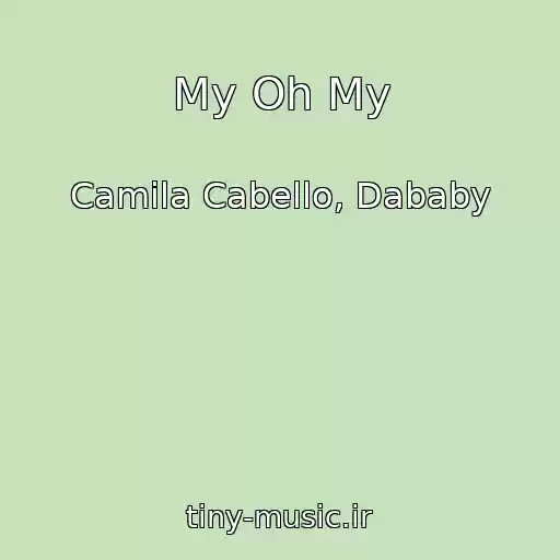 کاور آهنگ My Oh My از Camila Cabello, Dababy