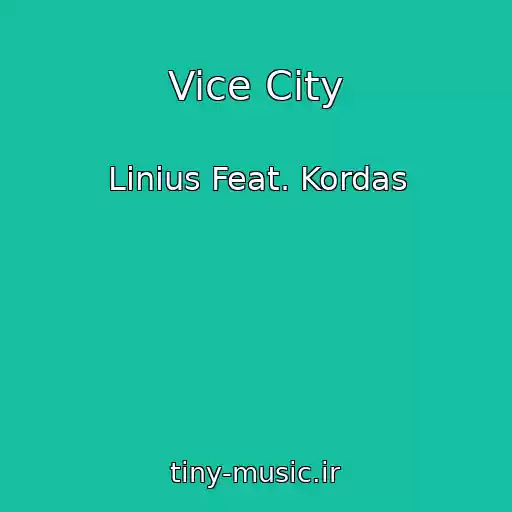 کاور آهنگ Vice City از Linius Feat. Kordas