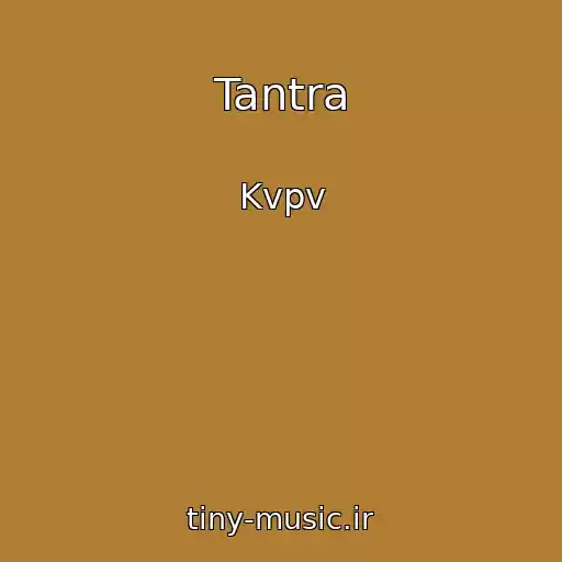 کاور آهنگ Tantra از Kvpv