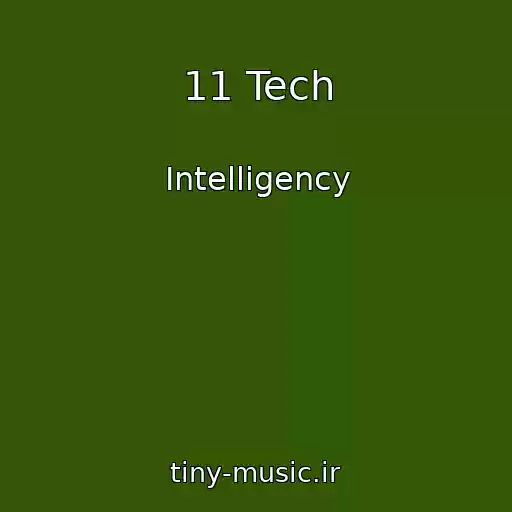 کاور آهنگ 11 Tech از Intelligency