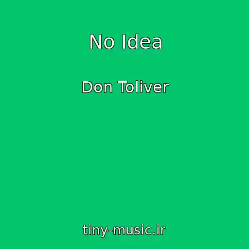 کاور آهنگ No Idea از Don Toliver