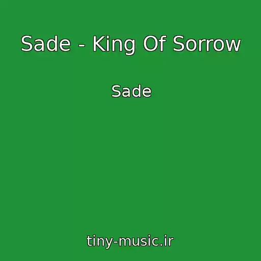 کاور آهنگ Sade - King Of Sorrow از Sade