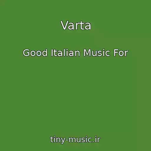 کاور آهنگ Varta از Good Italian Music For