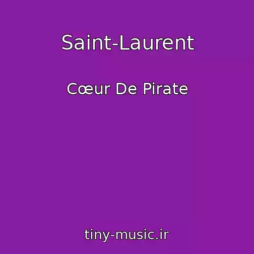 کاور آهنگ Saint-Laurent از Cœur De Pirate