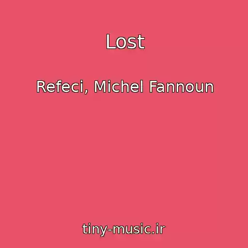 کاور آهنگ Lost از Refeci, Michel Fannoun