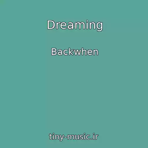 کاور آهنگ Dreaming از Backwhen