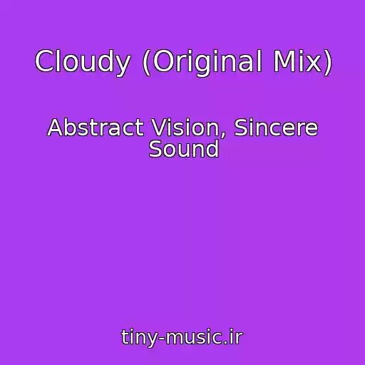 کاور آهنگ Cloudy (Original Mix) از Abstract Vision, Sincere Sound
