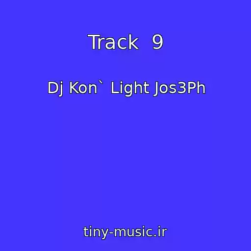 کاور آهنگ Track  9 از Dj Kon` Light Jos3Ph