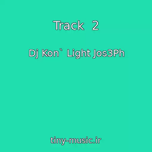 کاور آهنگ Track  2 از Dj Kon` Light Jos3Ph
