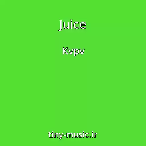 کاور آهنگ Juice از Kvpv
