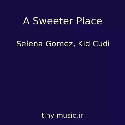 کاور آهنگ A Sweeter Place از Selena Gomez, Kid Cudi