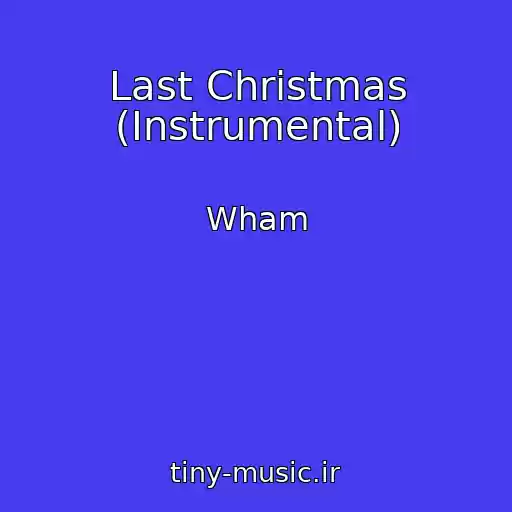 کاور آهنگ Last Christmas (Instrumental) از Wham