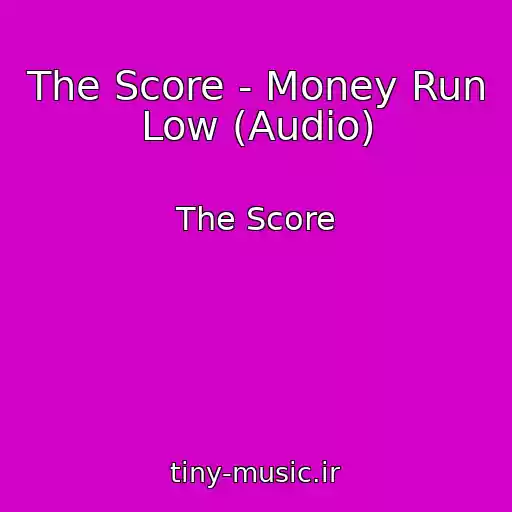 کاور آهنگ The Score - Money Run Low (Audio) از The Score