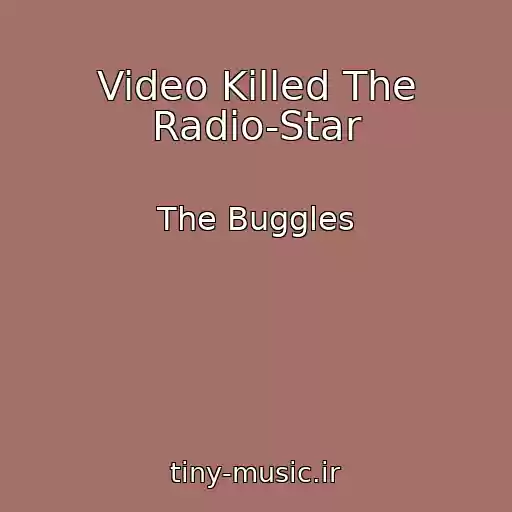 کاور آهنگ Video Killed The Radio-Star از The Buggles