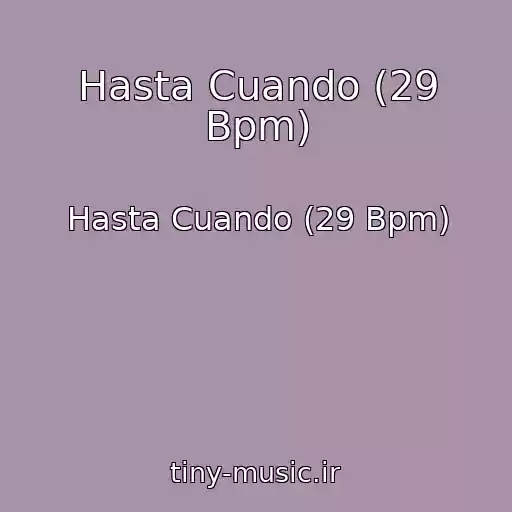 کاور آهنگ Hasta Cuando (29 Bpm) از Hasta Cuando (29 Bpm)