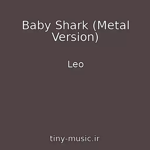 کاور آهنگ Baby Shark (Metal Version) از Leo