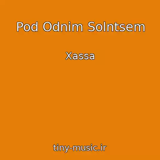 کاور آهنگ Pod Odnim Solntsem از Xassa