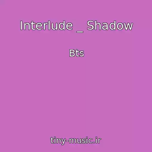 کاور آهنگ Interlude _ Shadow از Bts