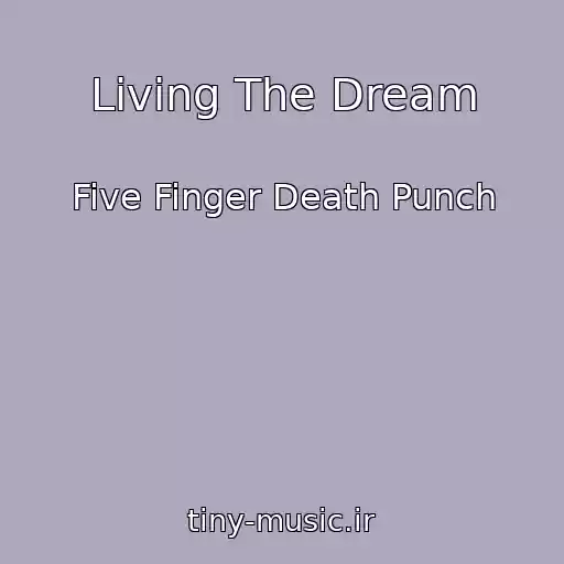 کاور آهنگ Living The Dream از Five Finger Death Punch