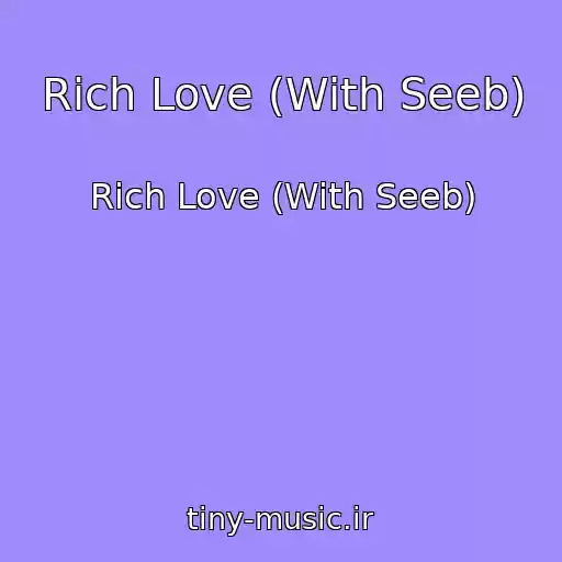 کاور آهنگ Rich Love (With Seeb) از Rich Love (With Seeb)