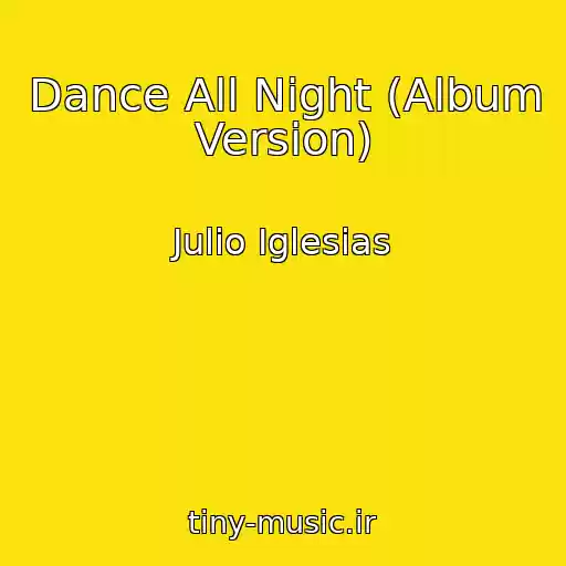کاور آهنگ Dance All Night (Album Version) از Julio Iglesias