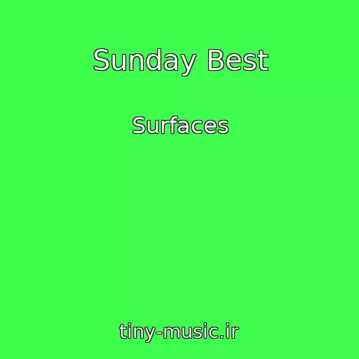 کاور آهنگ Sunday Best از Surfaces