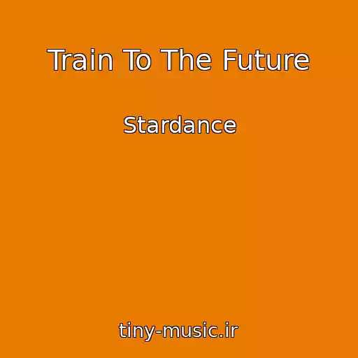 کاور آهنگ Train To The Future از Stardance