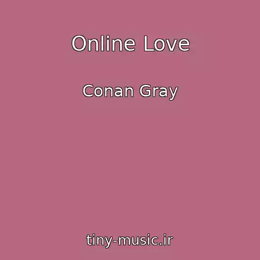 کاور آهنگ Online Love از Conan Gray