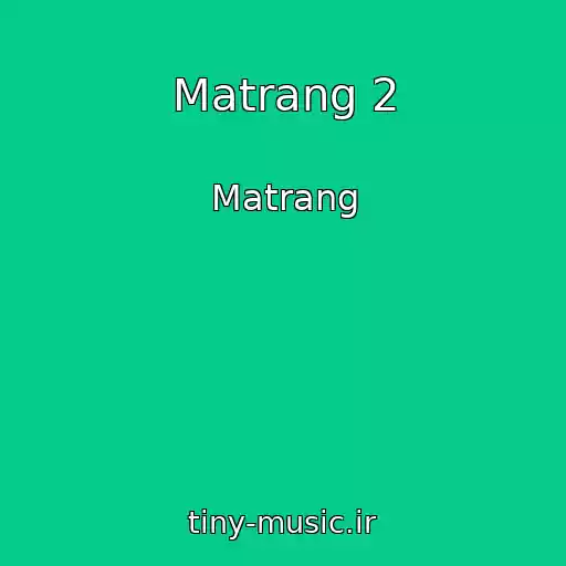 کاور آهنگ Matrang 2 از Matrang