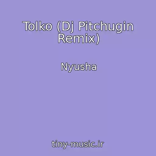 کاور آهنگ Tolko (Dj Pitchugin Remix) از Nyusha