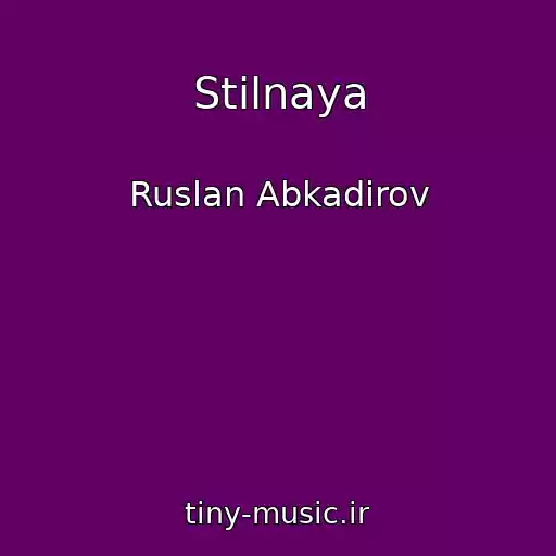 کاور آهنگ Stilnaya از Ruslan Abkadirov