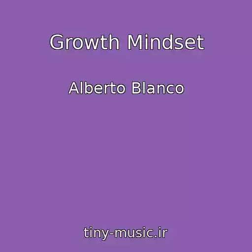 کاور آهنگ Growth Mindset از Alberto Blanco