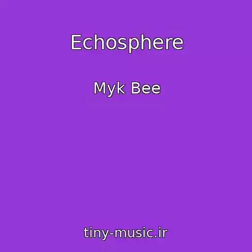 کاور آهنگ Echosphere از Myk Bee
