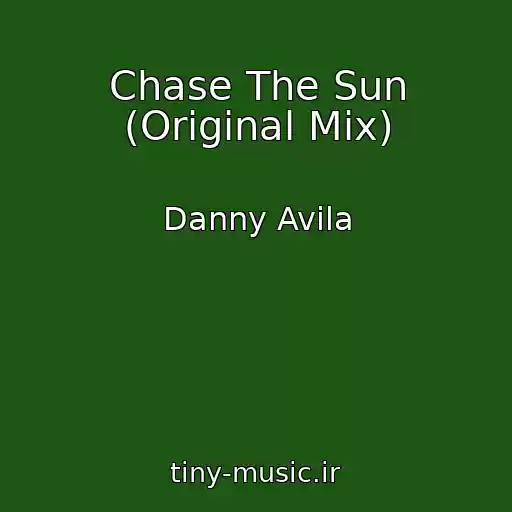 کاور آهنگ Chase The Sun (Original Mix) از Danny Avila