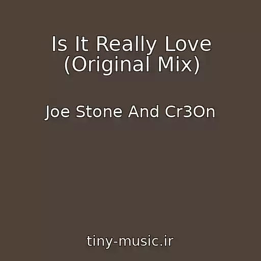 کاور آهنگ Is It Really Love (Original Mix) از Joe Stone And Cr3On
