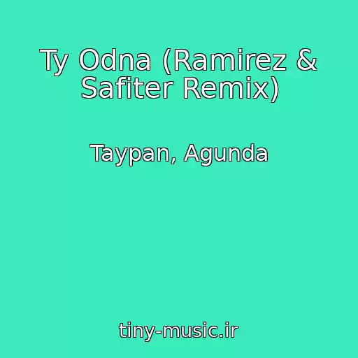 کاور آهنگ Ty Odna (Ramirez & Safiter Remix) از Taypan, Agunda
