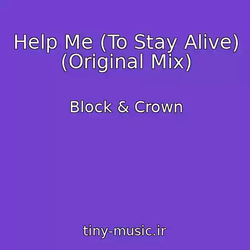 کاور آهنگ Help Me (To Stay Alive) (Original Mix) از Block & Crown