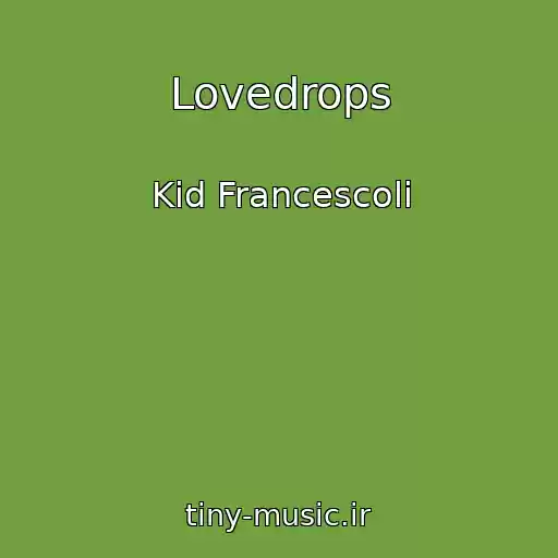 کاور آهنگ Lovedrops از Kid Francescoli