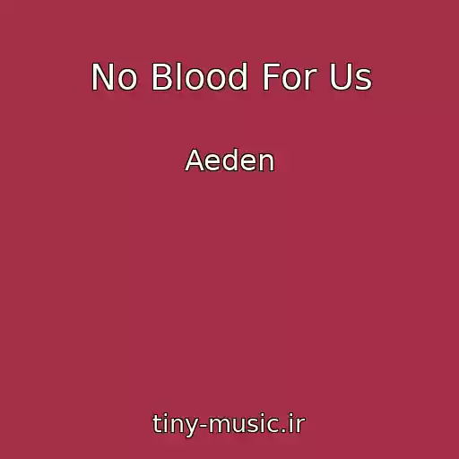 کاور آهنگ No Blood For Us از Aeden
