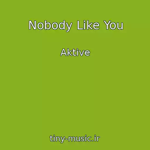 کاور آهنگ Nobody Like You از Aktive