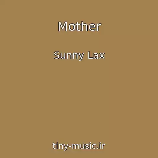 کاور آهنگ Mother از Sunny Lax