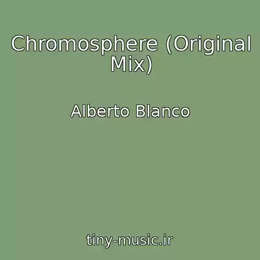 کاور آهنگ Chromosphere (Original Mix) از Alberto Blanco