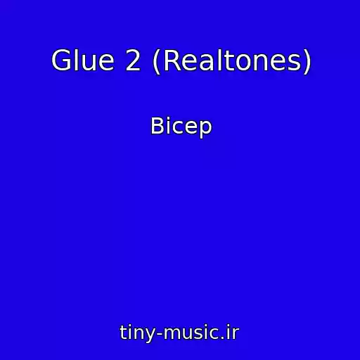 کاور آهنگ Glue 2 (Realtones) از Bicep