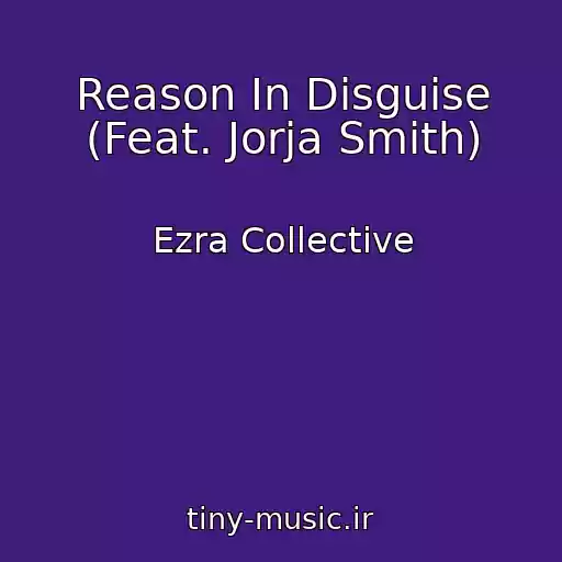 کاور آهنگ Reason In Disguise (Feat. Jorja Smith) از Ezra Collective