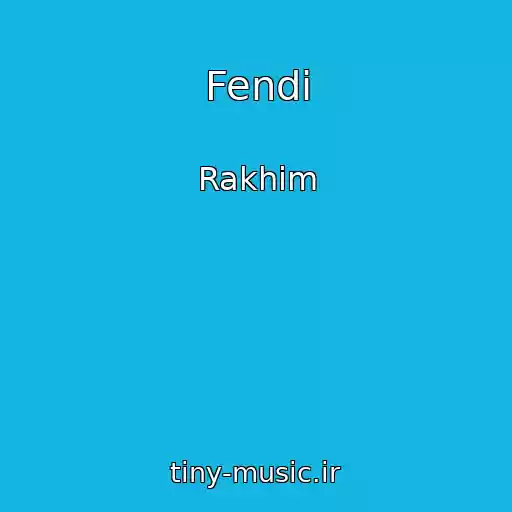 کاور آهنگ Fendi از Rakhim